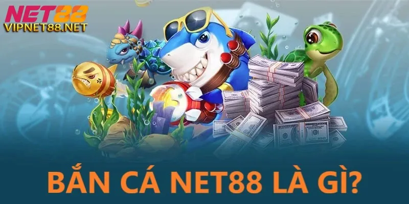 Bắn cá NET88 tự hào là địa điểm giải trí số một châu Á